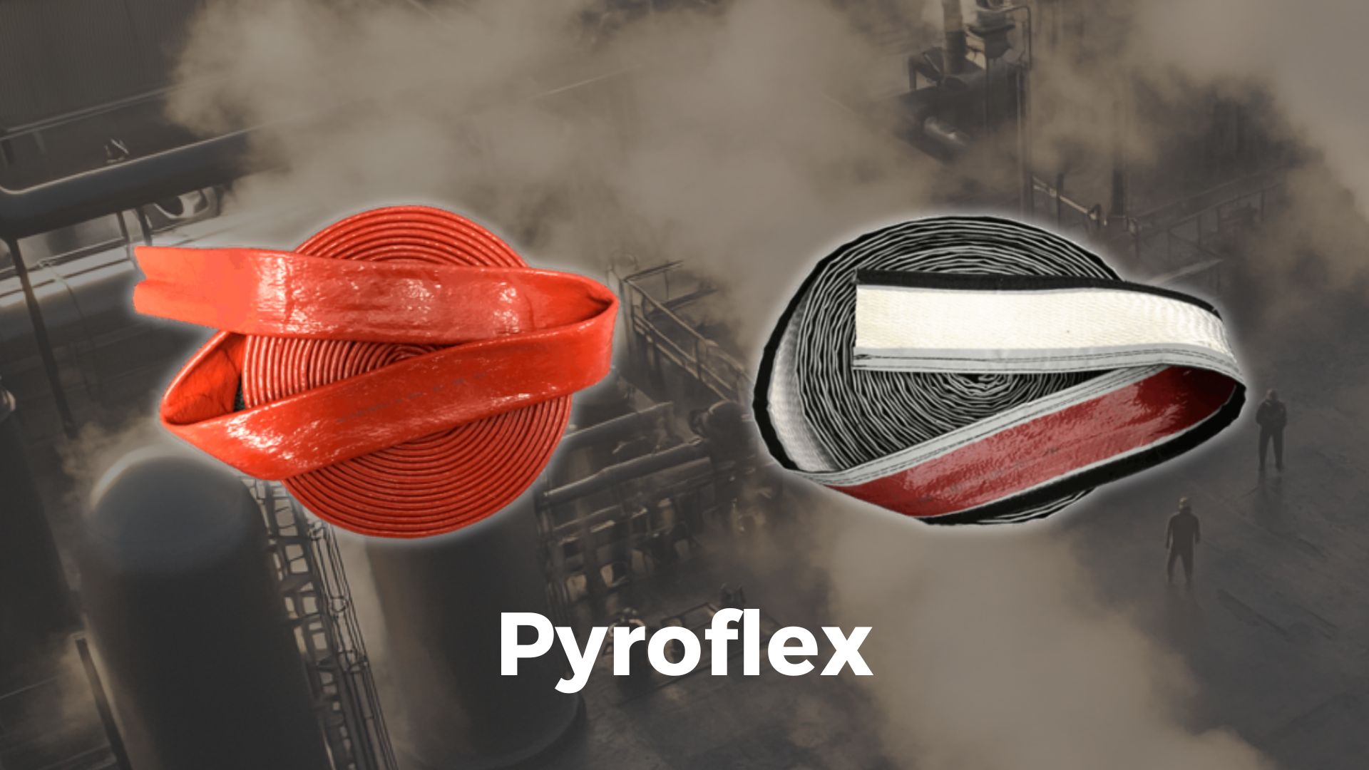 Produkteinführung: Pyroflex hitzebeständige Hülle 